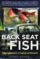 Back Seat with Fish: A Man's Adventures in Angling and Romance