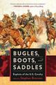 Bugles, Boots, and Saddles: Exploits of the U.S. Cavalry