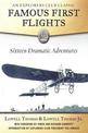 Famous First Flights: Sixteen Dramatic Adventures