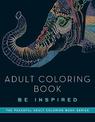 Adult Coloring Book: Be Inspired