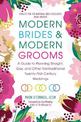 Modern Brides & Modern Grooms: A Guide to Planning Straight, Gay, and Other Nontraditional Twenty-First-Century Weddings