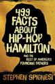 499 Facts about Hip-Hop Hamilton and the Rest of America's Founding Fathers: 499 Facts About Hop-Hop Hamilton and America's Firs