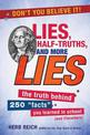 Lies, Half-Truths, and More Lies: The Truth Behind 250 "Facts" You Learned in School (and Elsewhere)