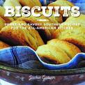 Biscuits: Sweet and Savory Southern Recipes for the All-American Kitchen