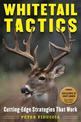 Whitetail Tactics: Cutting-Edge Strategies That Work