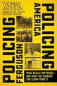 Policing Ferguson, Policing America: What Really Happened-and What the Country Can Learn from It