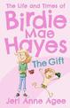 The Gift: The Life and Times of Birdie Mae Hayes #1