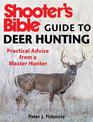 Shooter's Bible Guide to Deer Hunting: A Master Hunter's Tactics on the Rut, Scrapes, Rubs, Calling, Scent, Decoys, Weather, Cor