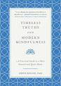 Timeless Truths for Modern Mindfulness: A Practical Guide to a More Focused and Quiet Mind