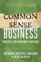 Common-Sense Business: Principles for Profitable Leadership