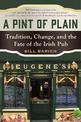 A Pint of Plain: Tradition, Change, and the Fate of the Irish Pub