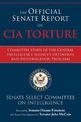 The Official Senate Report on CIA Torture: Committee Study of the Central Intelligence Agency?s Detention and Interrogation Prog