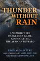 Thunder Without Rain: Hunting the Last Dangerous Game-"God's Cattle," the African Buffalo