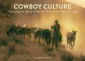 Cowboy Culture: Capturing the Spirit of the Old West in the  Sierra Nevada