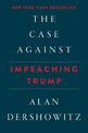 The Case Against Impeaching Trump