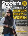 Shooter's Bible Guide to Shotgun Sports for Women: A Comprehensive Guide to the Art and Science of Wing and Clay Shooting