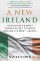 A New Ireland: How Europe's Most Conservative Country Became Its Most Liberal