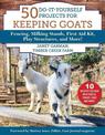 50 Do-It-Yourself Projects for Keeping Goats: Fencing, Milking Stands, First Aid Kit, Play Structures, and More!