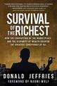 Survival of the Richest: How the Corruption of the Marketplace and the Disparity of Wealth Created the Greatest Conspiracy of Al