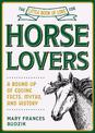 The Little Book of Lore for Horse Lovers: A Round Up of Equine Facts, Myths, and History