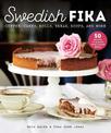 Swedish Fika: Cakes, Rolls, Bread, Soups, and More