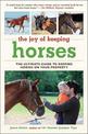 The Joy of Keeping Horses: The Ultimate Guide to Keeping Horses on Your Property