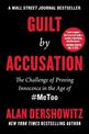 Guilt by Accusation: The Challenge of Proving Innocence in the Age of #MeToo