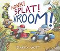 Honk! Splat! Vroom!