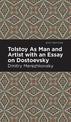 Tolstoy As Man and Artist with an Essay on Dostoyevsky