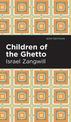 Children of the Ghetto: A Study of a Peculiar People