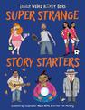 Super Strange Story Starters