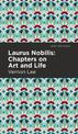 Laurus Nobilis: Chapters on Art and Life