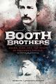 Booth Brothers: Drama, Fame, and the Death of President Lincoln