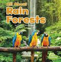 All About Rain Forests (Habitats)