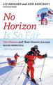 No Horizon Is So Far: Two Women and Their Historic Journey across Antarctica