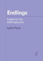 Endlings: Fables for the Anthropocene