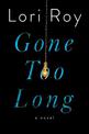 Gone Too Long: A Novel