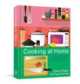 Cooking at Home: Or, How I Learned to Stop Worrying About Recipes (And Love My Microwave): A Cookbook