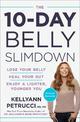 The 10-Day Belly Slim Down: Drop a Pound a Day, Heal Your Gut, Enjoy a Lighter, Younger You