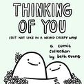 Thinking of You (but not like in a weird creepy way): A Comic Collection