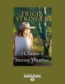 A Chance of Stormy Weather (NZ Author/Topic) (Large Print)