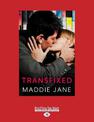 Transfixed (NZ Author/Topic) (Large Print)