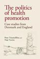 The Politics of Health Promotion: Case Studies from Denmark and England