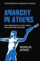 Anarchy in Athens: An Ethnography of Militancy, Emotions and Violence