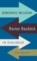 Democratic Inclusion: Rainer BauboeCk in Dialogue