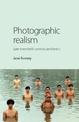 Photographic Realism: Late Twentieth-Century Aesthetics