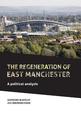 The Regeneration of East Manchester: A Political Analysis