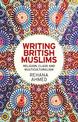 Writing British Muslims: Religion, Class and Multiculturalism