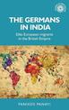 The Germans in India: Elite European Migrants in the British Empire