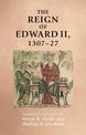 The Reign of Edward II, 1307-27